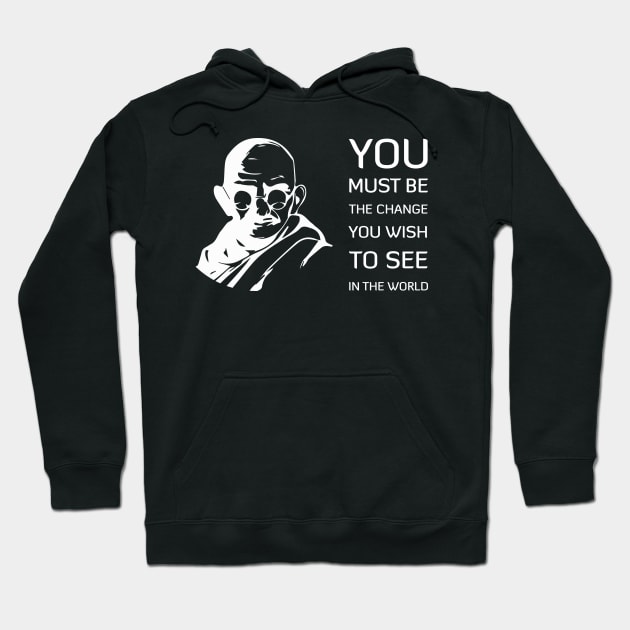 You must be the change you wish to see in the world Hoodie by Black Pumpkin